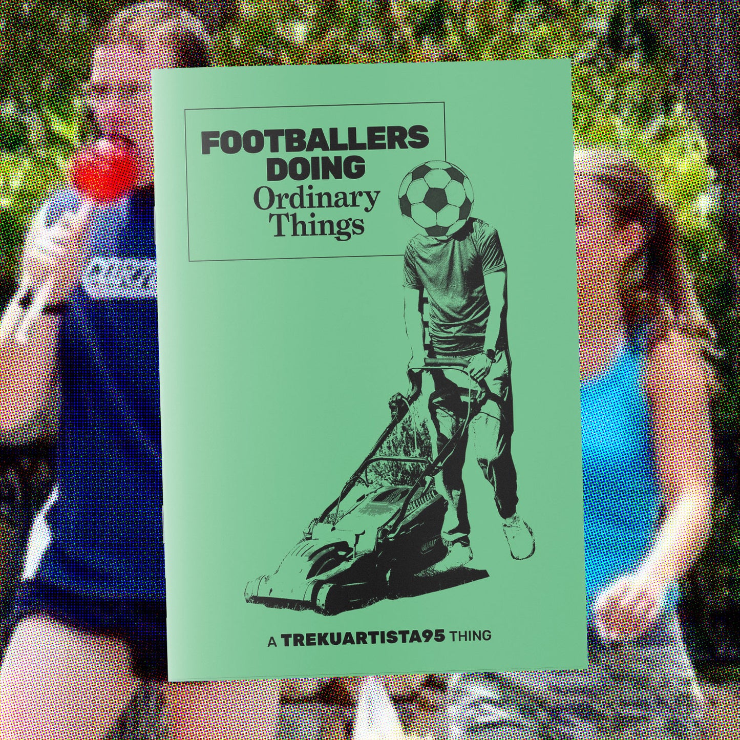 Footballers Doing Ordinary Things - T95 Zine #2